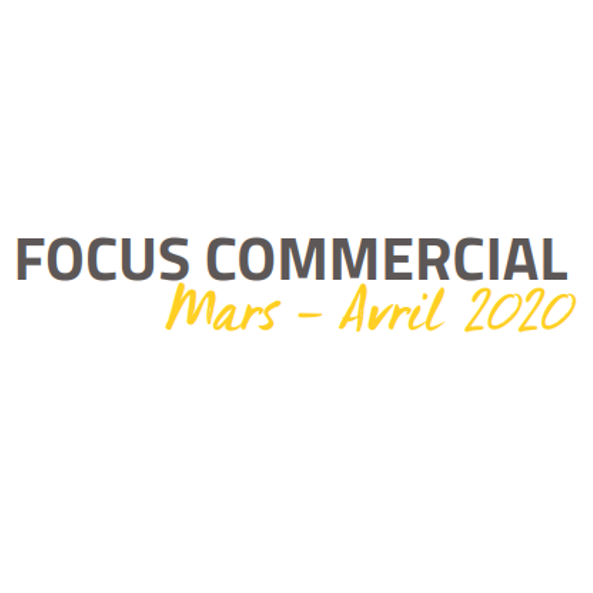 Focus commercial – mars et avril 2020