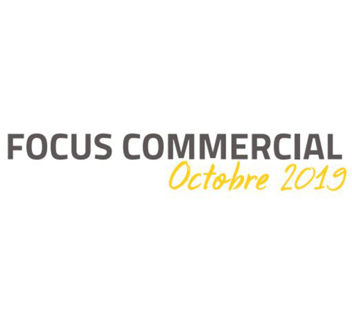 Focus commercial – octobre 2019